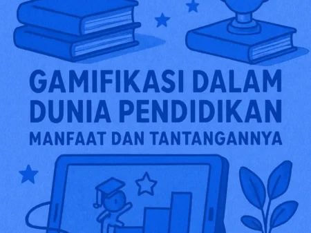 Gamifikasi dalam Dunia Pendidikan: Manfaat dan Tantangannya